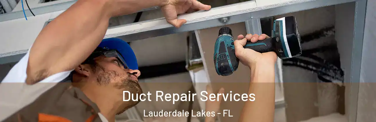 Duct Repair Services Lauderdale Lakes - FL