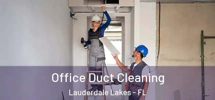 Office Duct Cleaning Lauderdale Lakes - FL
